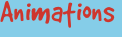 Animations